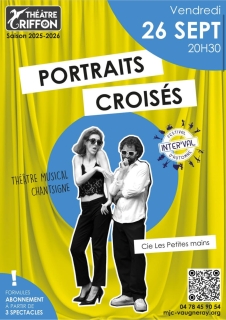 Théâtre Griffon - Portraits Croisés - Cie Les Petites Mains
