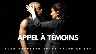 Appel à témoins pour raconter votre amour en LSF - Le Théâtre des Silences